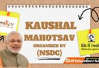 The Kaushal Mahotsav was organised by National Skill Development Corporation (NSDC)