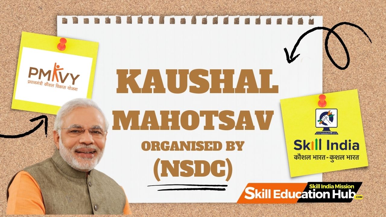 The Kaushal Mahotsav was organised by National Skill Development Corporation (NSDC)