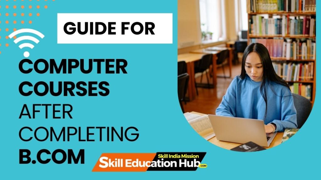 skilleducationhub.com-8-1024x576 What are the most in-demand computer courses after completing B.com?