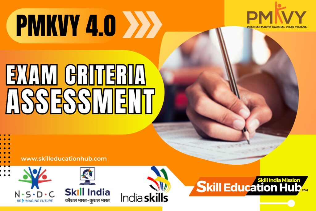 EXAM CRITERIA FOR ASSESSMENT OF TRAINEES PMKVY 4.0 JOB ROL