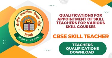 Qualification Details for Appointment of Skill Teachers in CBSE School