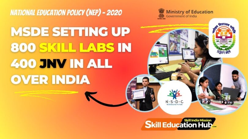 MSDE Setting Up 800 Skill Labs in 400 JNV in All Over India