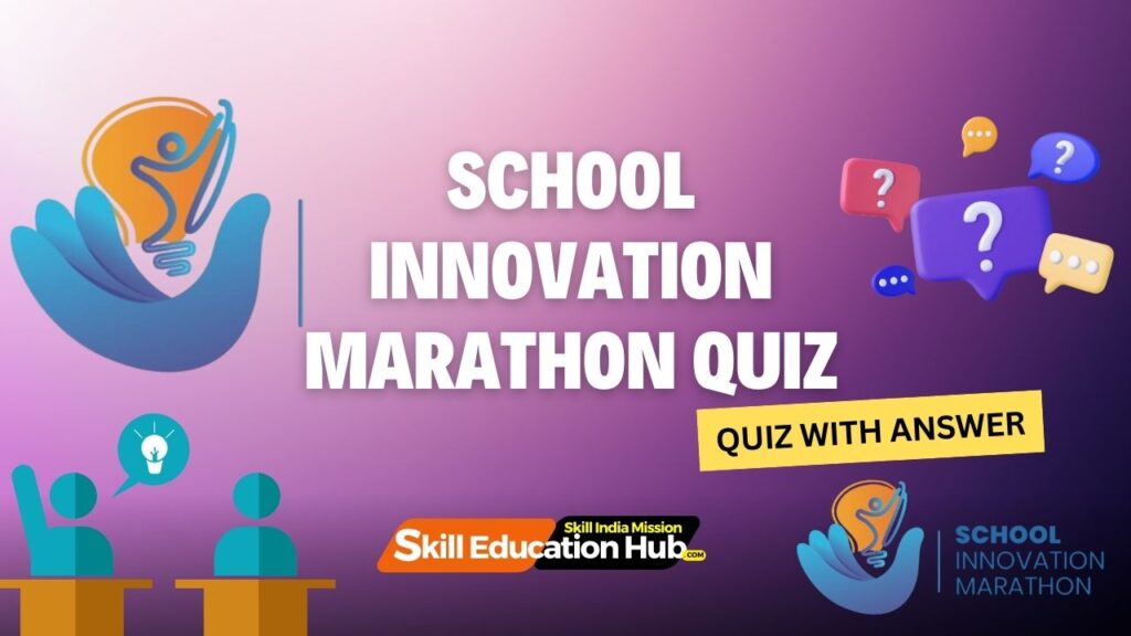 School-Innovation-Marathon-Quiz-with-Answer-1024x576 School Innovation Marathon Quiz